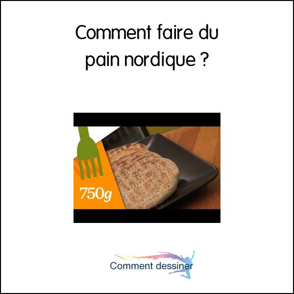 Comment faire du pain nordique